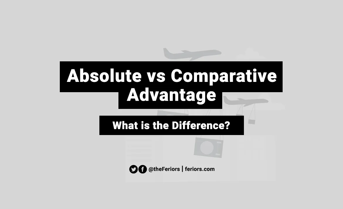 Absolute Advantage vs Comparative Advantage What is the Difference?