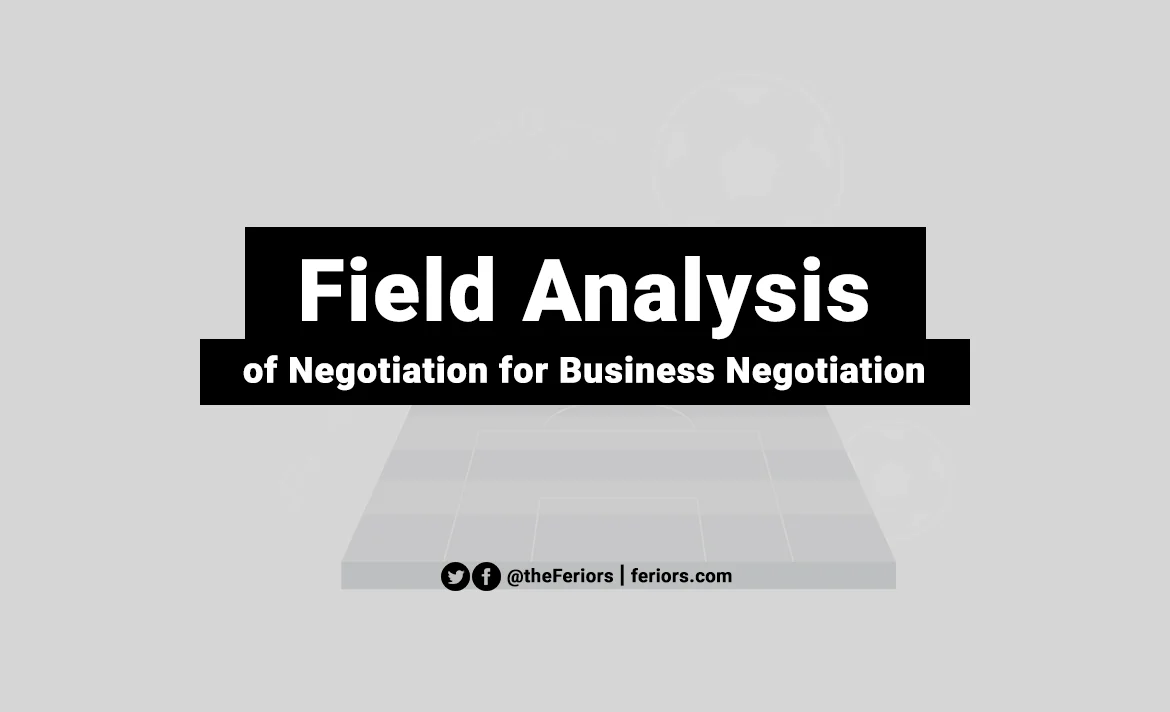 Field Analysis of Negotiation for Business Negotiation