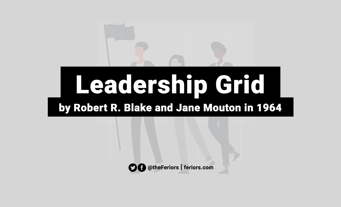 Leadership Grid by Blake and Mouton (Managerial Grid)