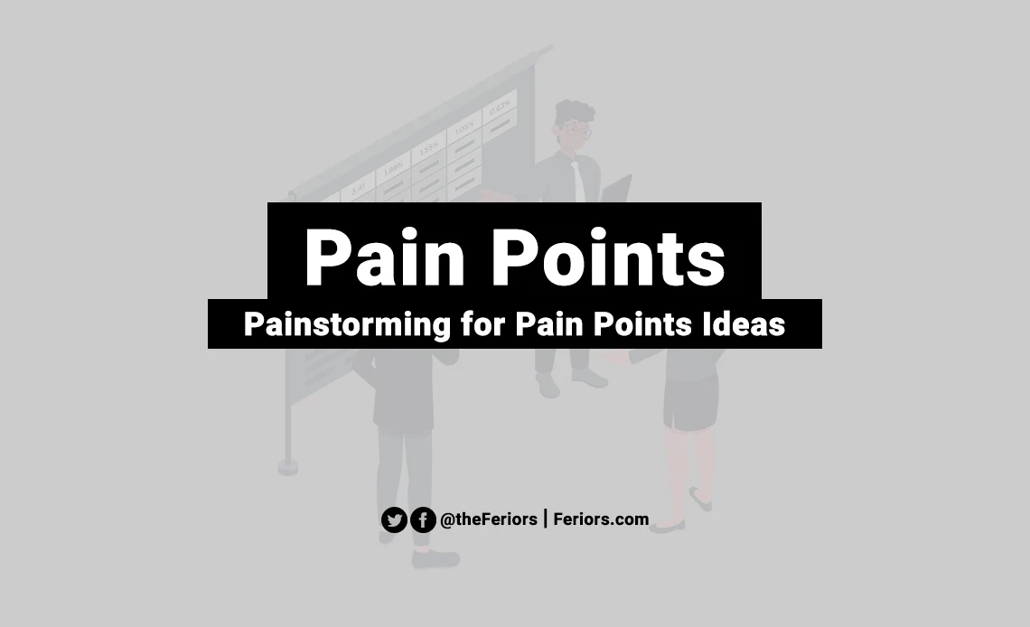 Pain Point and Painstorming for Customer Pain Points Ideas
