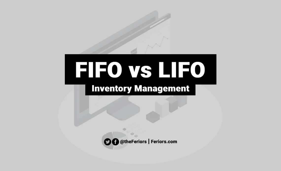FIFO vs LIFO Which Inventory Management Method is Right for Your Business?
