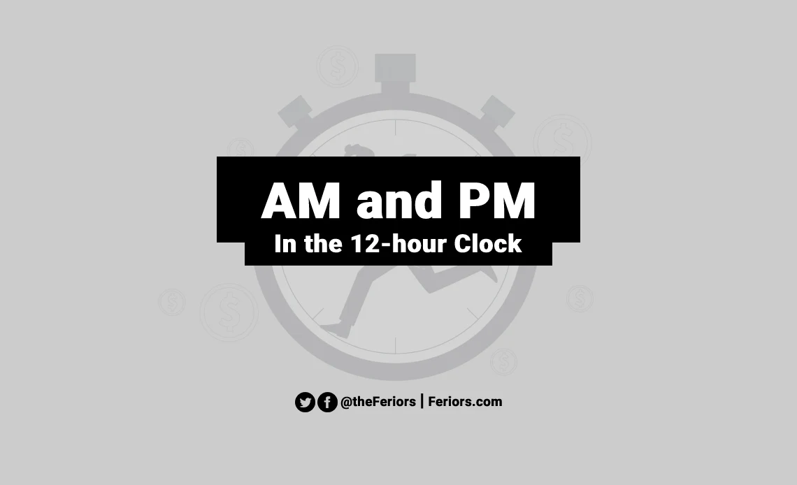 AM and PM in the 12-hour Clock System Explained