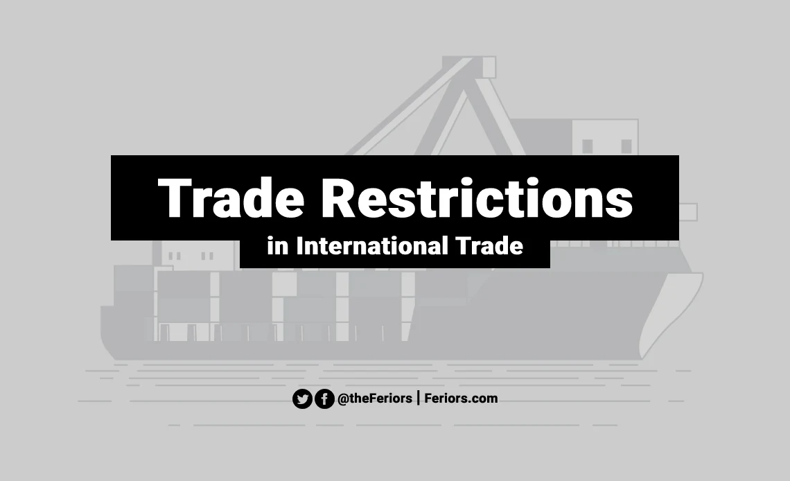 Trade Restrictions Definition tariffs, quotas, embargoes, sanctions, regulations, and local content requirements.